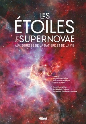 Les étoiles et les supernovae : aux sources de la matière et de la vie - Oscar Moreno Diaz