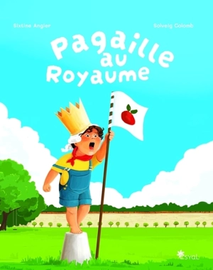 Pagaille au royaume - Sixtine Angier