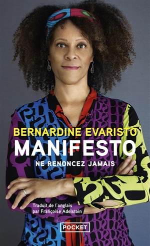 Manifesto : ne renoncez jamais - Bernardine Evaristo