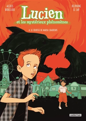 Lucien et les mystérieux phénomènes. Vol. 4. Le colosse de Maria Lhaurens - Delphine Le Lay