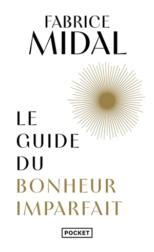 Le guide du bonheur imparfait - Fabrice Midal