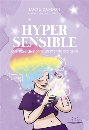 Hypersensible : être magique dans un monde ordinaire - Lucie Cardon