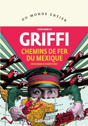 Chemins de fer du Mexique : un roman d'aventures - Gian Marco Griffi