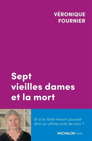 Sept vieilles dames et la mort - Véronique Fournier