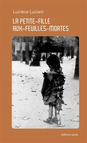 La Petite-fille-aux-feuilles-mortes - Lucrèce Luciani