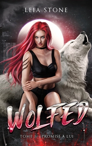 Wolfed. Vol. 2. Promise à lui - Leia Stone