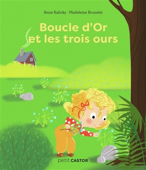 Boucle d'or et les trois ours - Anne Kalicky