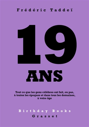 19 ans : tout ce que les gens célèbres ont fait, ou pas, à toutes les époques et dans tous les domaines, à votre âge - Frédéric Taddeï