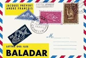Lettres des îles Baladar - Jacques Prévert