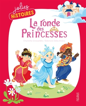 La ronde des princesses - Charlotte Grossetête