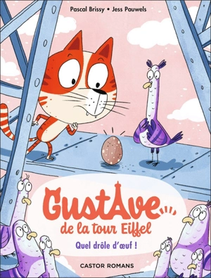 Gustave de la tour Eiffel. Vol. 3. Quel drôle d'oeuf ! - Pascal Brissy