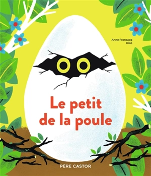 Le petit de la poule - Anne Fronsacq