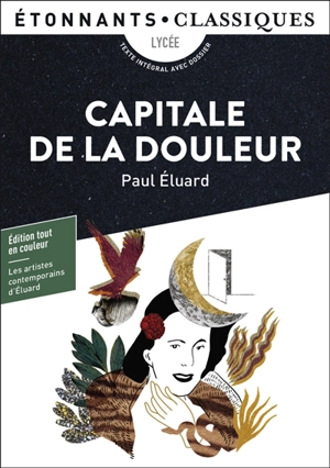 Capitale de la douleur : lycée, texte intégral avec dossier - Paul Eluard