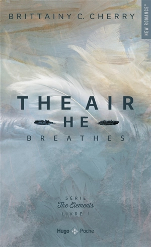 The elements. Vol. 1. The air he breathes - Brittainy C. Cherry