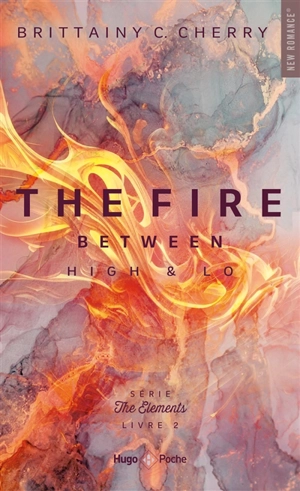 The elements. Vol. 2. The fire between High & Lo - Brittainy C. Cherry