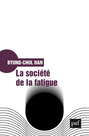 La société de la fatigue - Byung-Chul Han