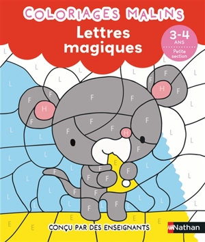 Coloriages malins : lettres magiques : 3-4 ans, petite section - Stéphanie Grison