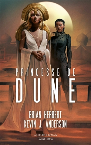 Légendes de Dune. Vol. 3. Princesse de Dune - Brian Herbert