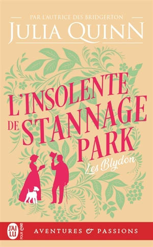 Les Blydon. Vol. 3. L'insolente de Stannage Park - Julia Quinn