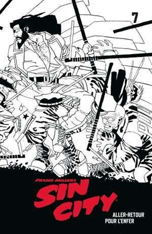 Sin City. Vol. 7. Aller-retour pour l'enfer - Frank Miller