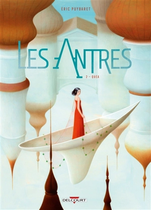 Les antres. Vol. 2. Quéa - Eric Puybaret