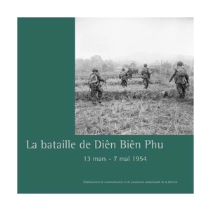 La bataille de Diên Biên Phu : 13 mars-7 mai 1954 - Pierre Journoud