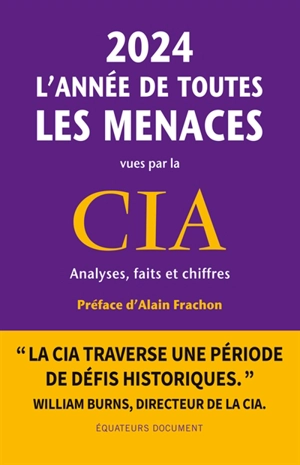 2024, l'année de toutes les menaces : vues par la CIA : analyses, faits et chiffres - Etats-Unis. Central intelligence agency