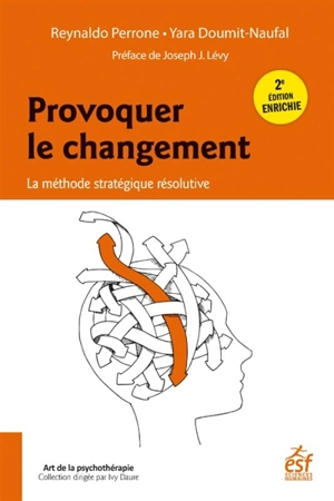 Provoquer le changement : la méthode stratégique résolutive - Reynaldo Perrone