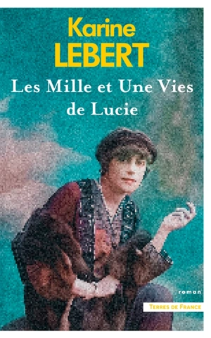 Les mille et une vies de Lucie - Karine Lebert