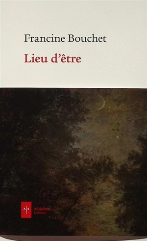 Lieu d'être - Francine Bouchet