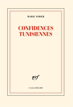 Confidences tunisiennes - Marie Nimier