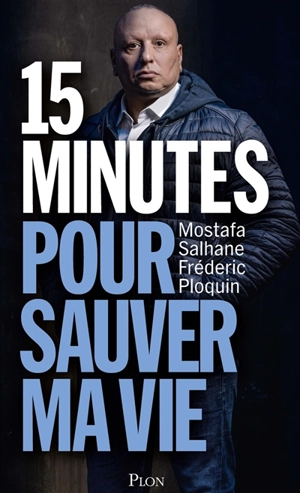 15 minutes pour sauver ma vie - Mostafa Salhane