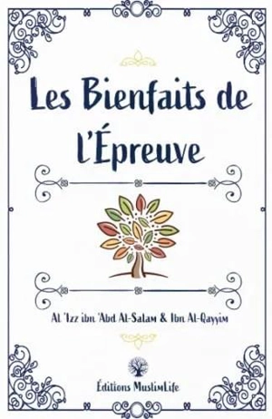 Les bienfaits de l'épreuve - 'Abd al-'Aziz Ibn 'Abd al-Salam al-Salmi