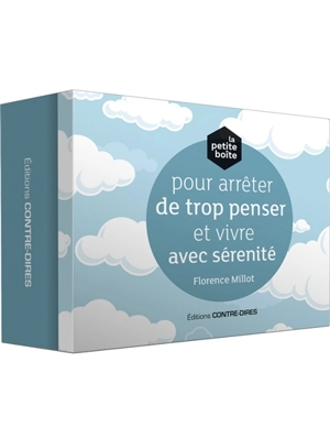 La petite boîte pour arrêter de trop penser et vivre avec sérénité - Florence Millot