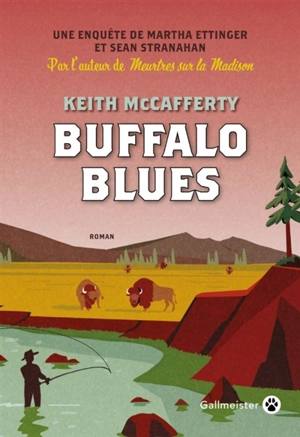 Une enquête de Martha Ettinger et Sean Stranahan. Buffalo blues - Keith McCafferty
