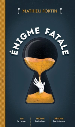 Enigme fatale - Mathieu Fortin