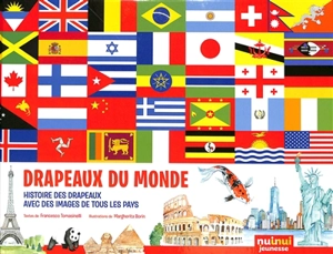 Drapeaux du monde : histoire des drapeaux, avec des images de tous les pays - Francesco Tomasinelli