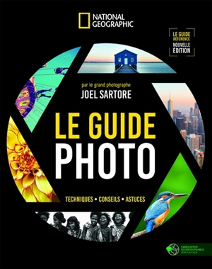 Le guide photo : techniques, conseils, astuces - Joel Sartore