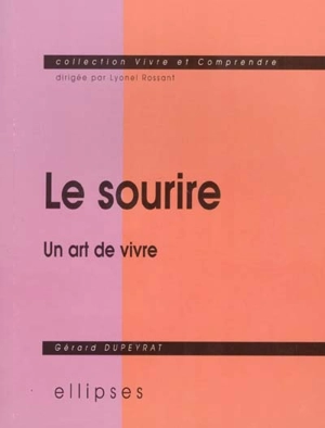 Le sourire : un art de vivre - Gérard Dupeyrat