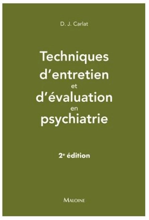 Techniques d'entretien et d'évaluation en psychiatrie - Daniel J. Carlat