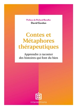 Contes et métaphores thérapeutiques : apprendre à raconter des histoires qui font du bien - David Cole Gordon