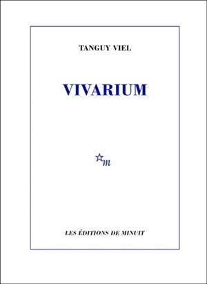 Vivarium - Tanguy Viel