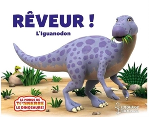 Rêveur ! : l'iguanodon - Peter Curtis