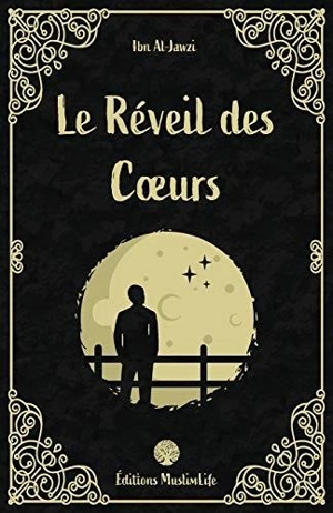 Le réveil des coeurs - Abd al-Rahman ibn Ali Ibn al-Gawzi