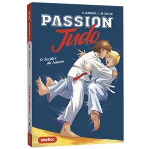 Passion judo. Vol. 2. Le verdict du tatami - Aymeric Jeanson