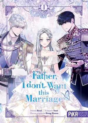 Father, I don't want this marriage. Vol. 1 - Yuri