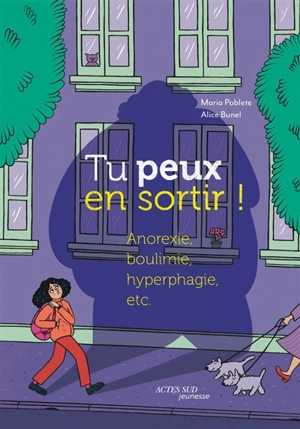 Tu peux en sortir ! : anorexie, boulimie, hyperphagie, etc. - Maria Poblete