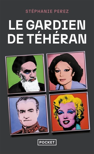 Le gardien de Téhéran - Stéphanie Perez