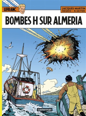 Lefranc. Vol. 35. Bombes H sur Almeria - Roger Seiter