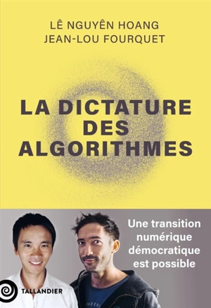 La dictature des algorithmes - Lê Nguyên Hoang